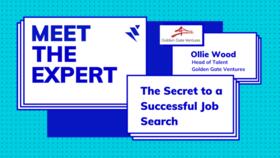 MEET THE EXPERT W/ Golden Gate VC: The Secret to a Successful Job Search Medium ollie mte